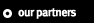 our partners